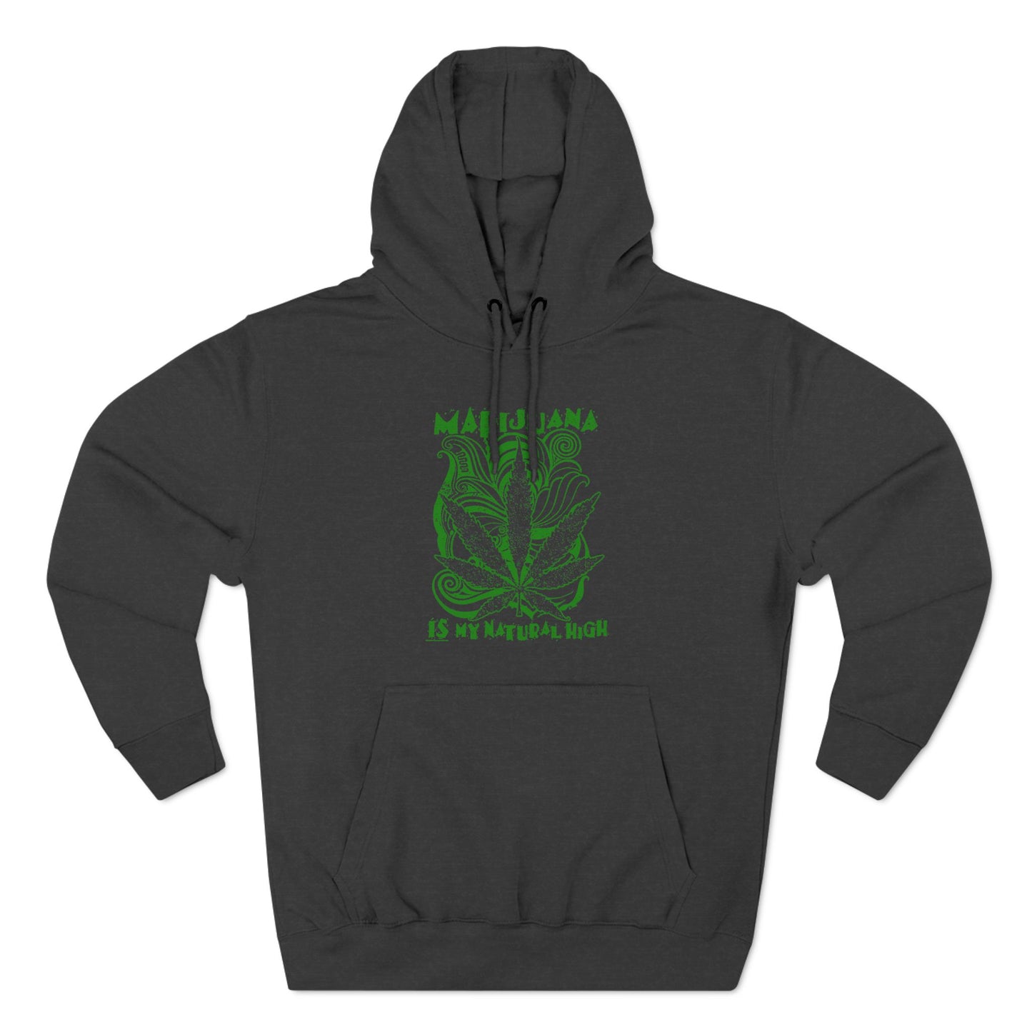 Marijuana Is My Natural High - Hoodie