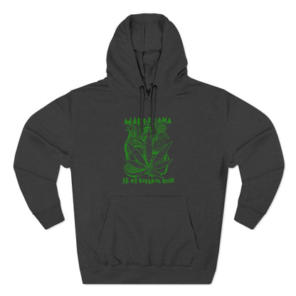 Marijuana Is My Natural High - Hoodie