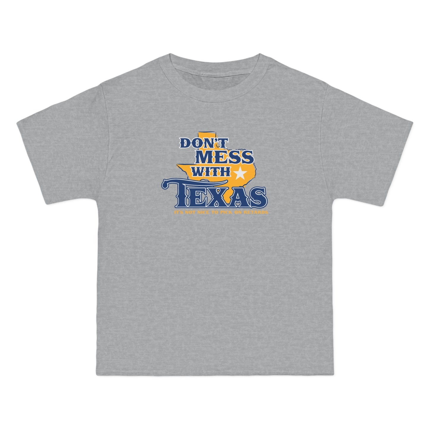 Don't Mess With Texas - Men's Heavyweight T-Shirt