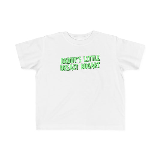 Daddy's Little Breast Bogart - Toddler T-Shirt