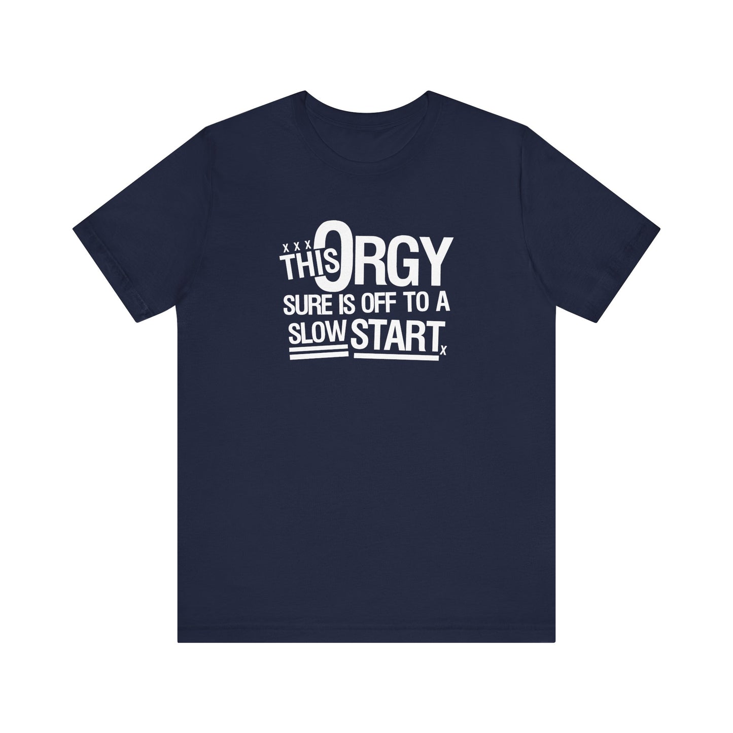 This Orgy Sure Is Off To A Slow Start - Men's T-Shirt