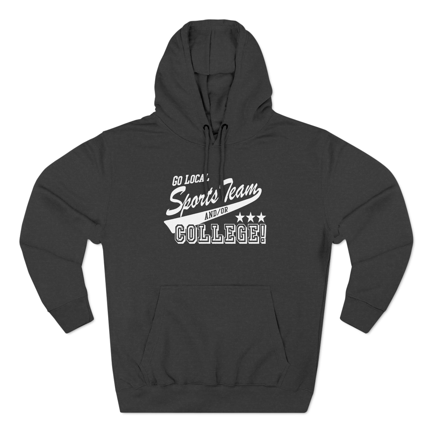 Go Local Sports Team And/Or College - Hoodie