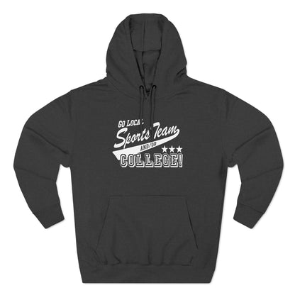 Go Local Sports Team And/Or College - Hoodie