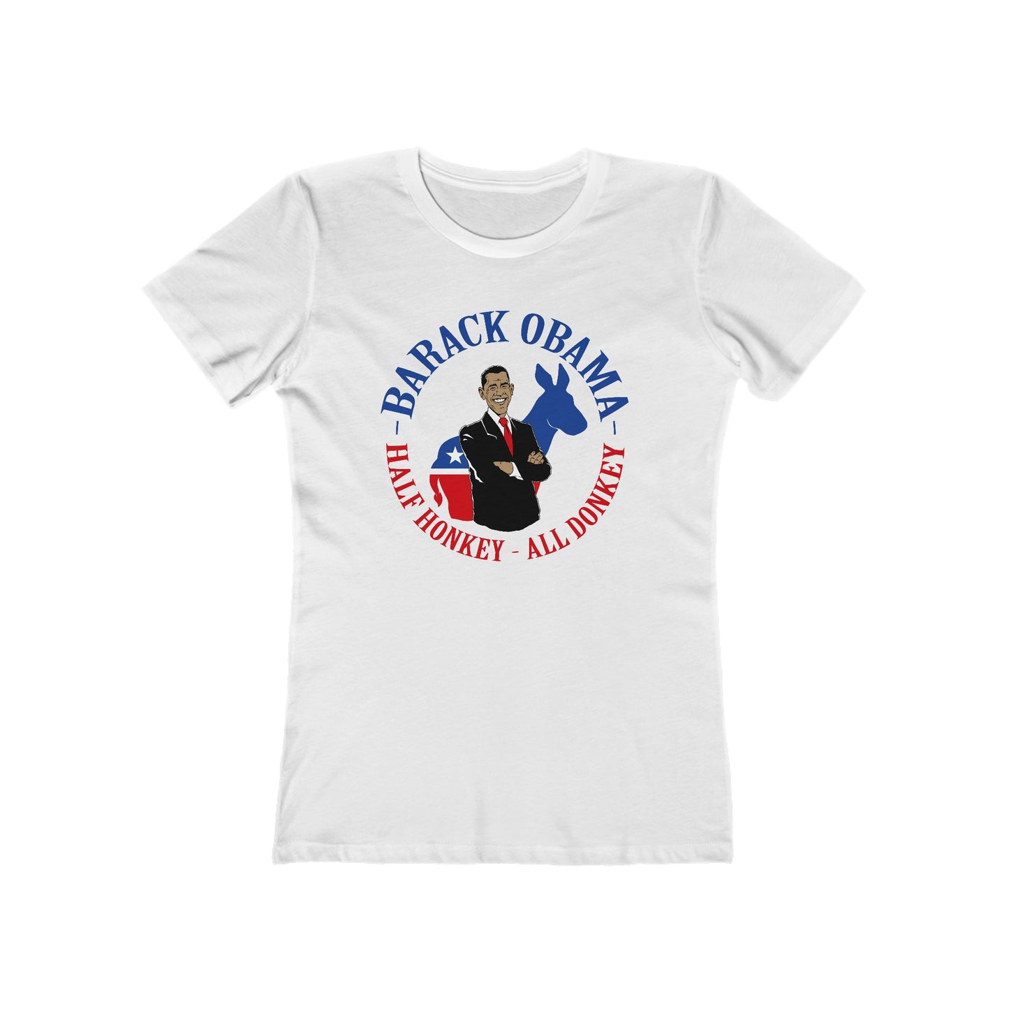 Barack Obama - Half Honkey All Donkey - Women’s T-Shirt