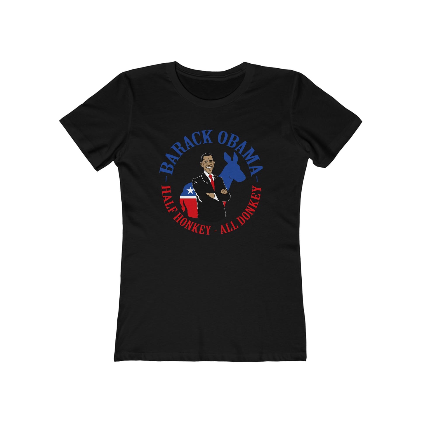 Barack Obama - Half Honkey All Donkey - Women’s T-Shirt