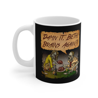 Damn It Beth! Brains Again?! - Mug