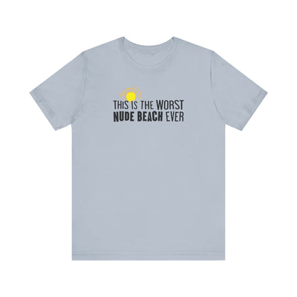 This Is The Worst Nude Beach Ever - Men's T-Shirt