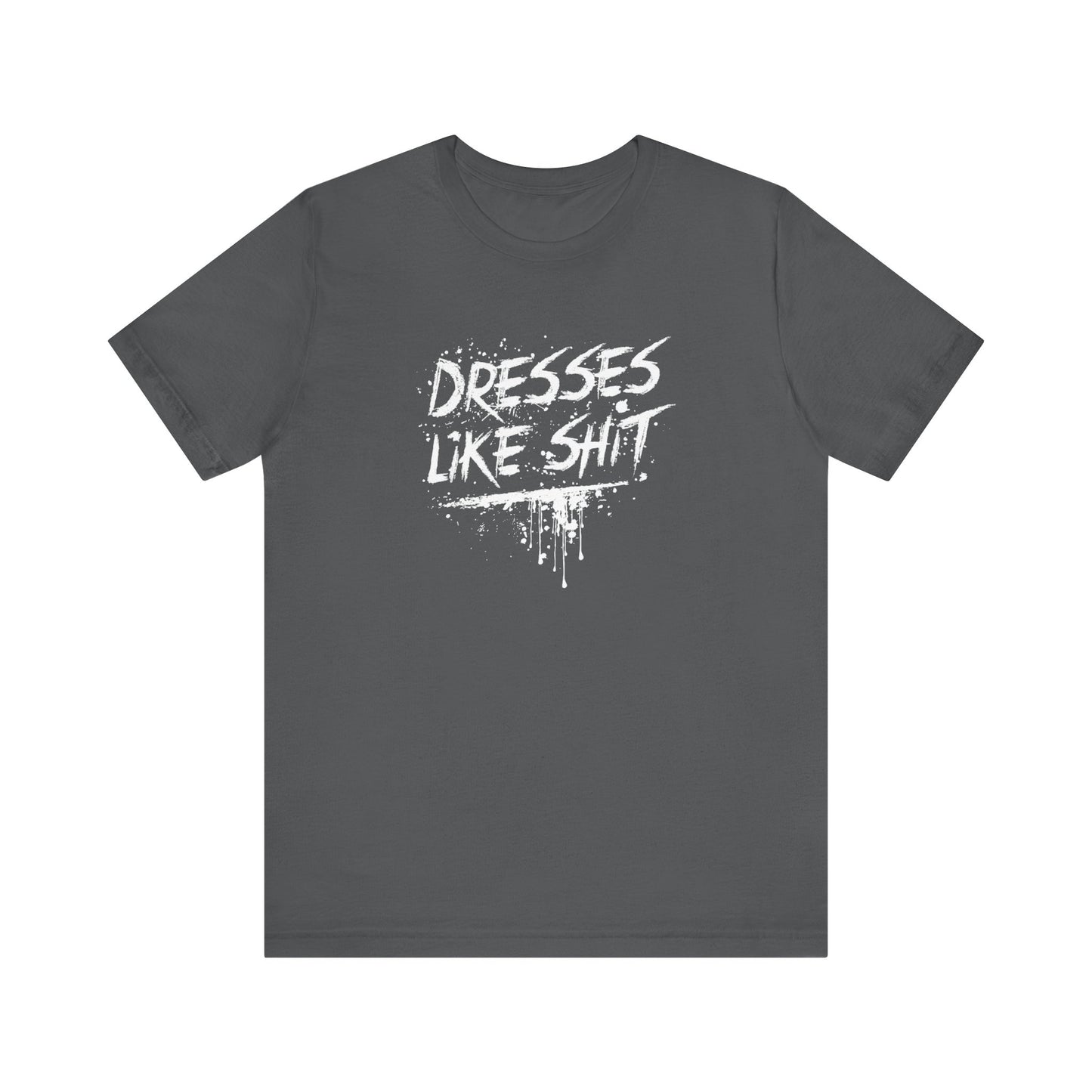 Dresses Like Shit - Men's T-Shirt