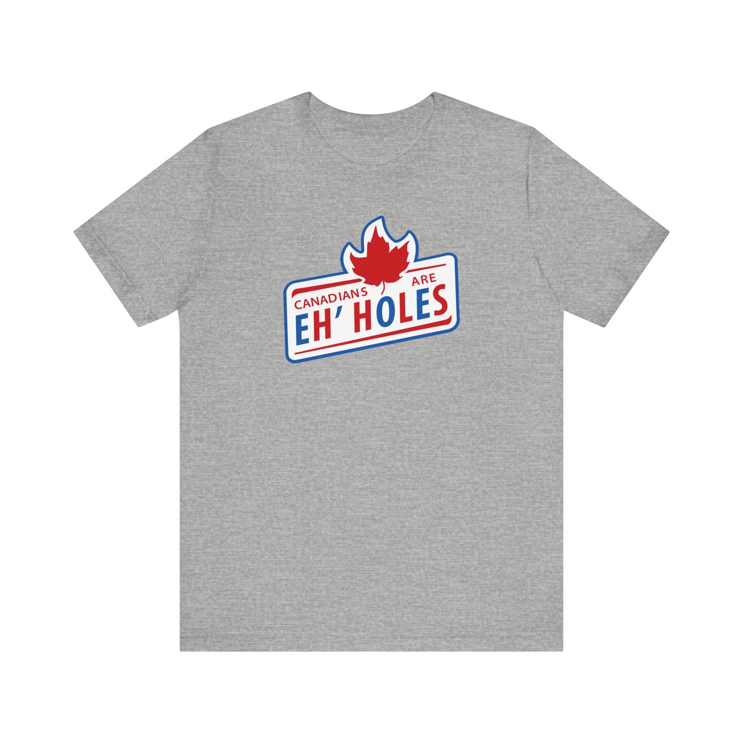 Canadians Are Eh'Holes - Men's T-Shirt