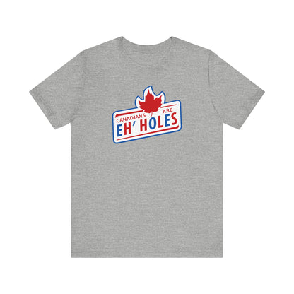 Canadians Are Eh'Holes - Men's T-Shirt