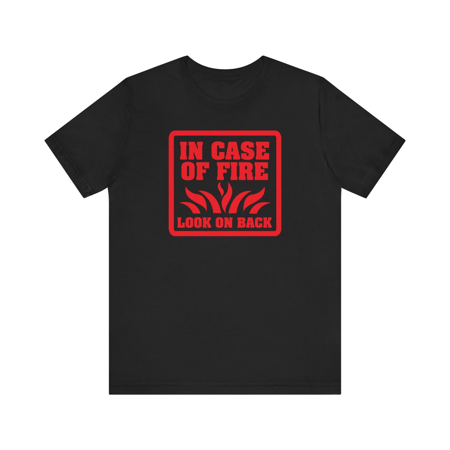 In Case Of Fire Look On Back - I Said In Case Of Fire Dumbass - Men's T-Shirt