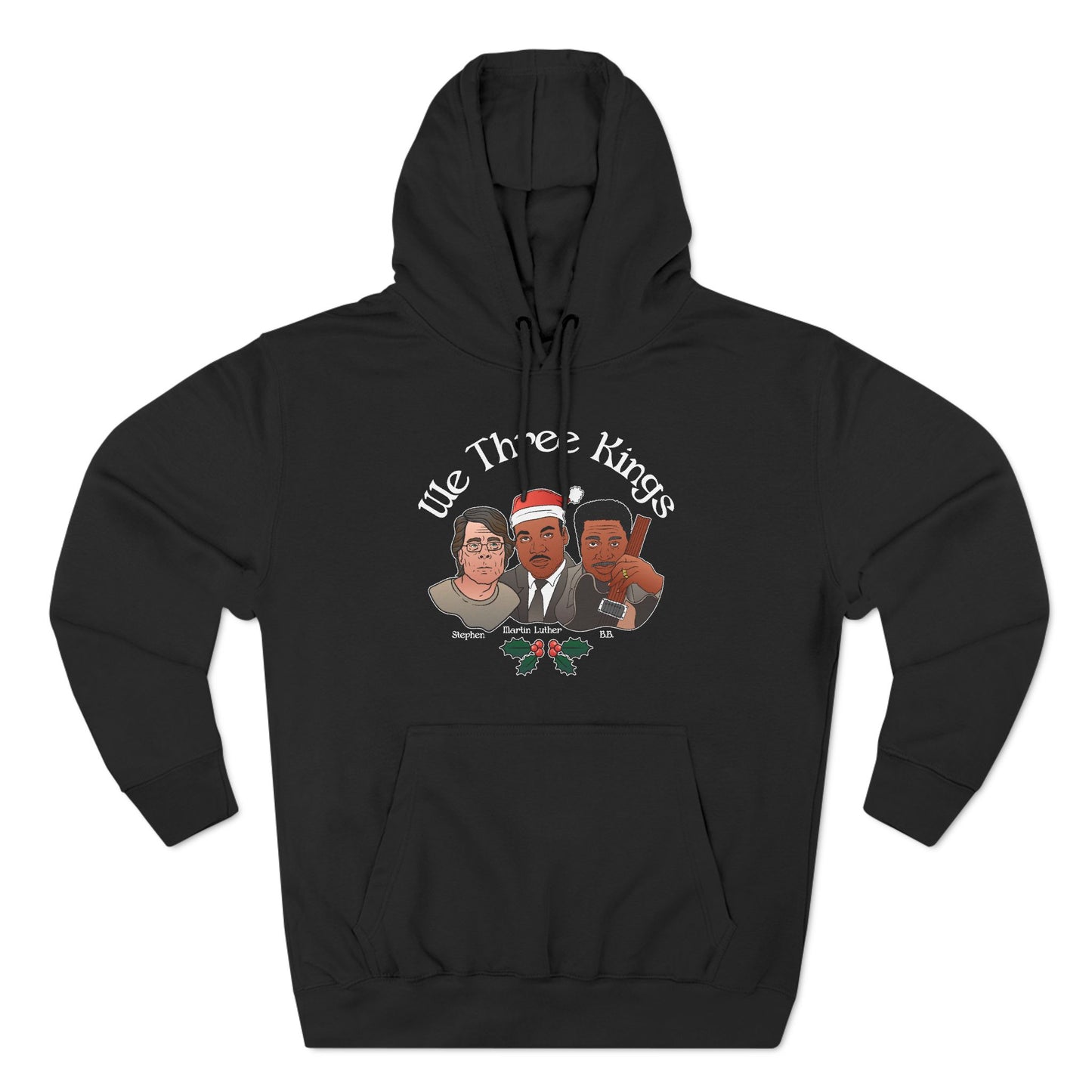 We Three Kings (Stephen, Martin Luther, BB) - Hoodie