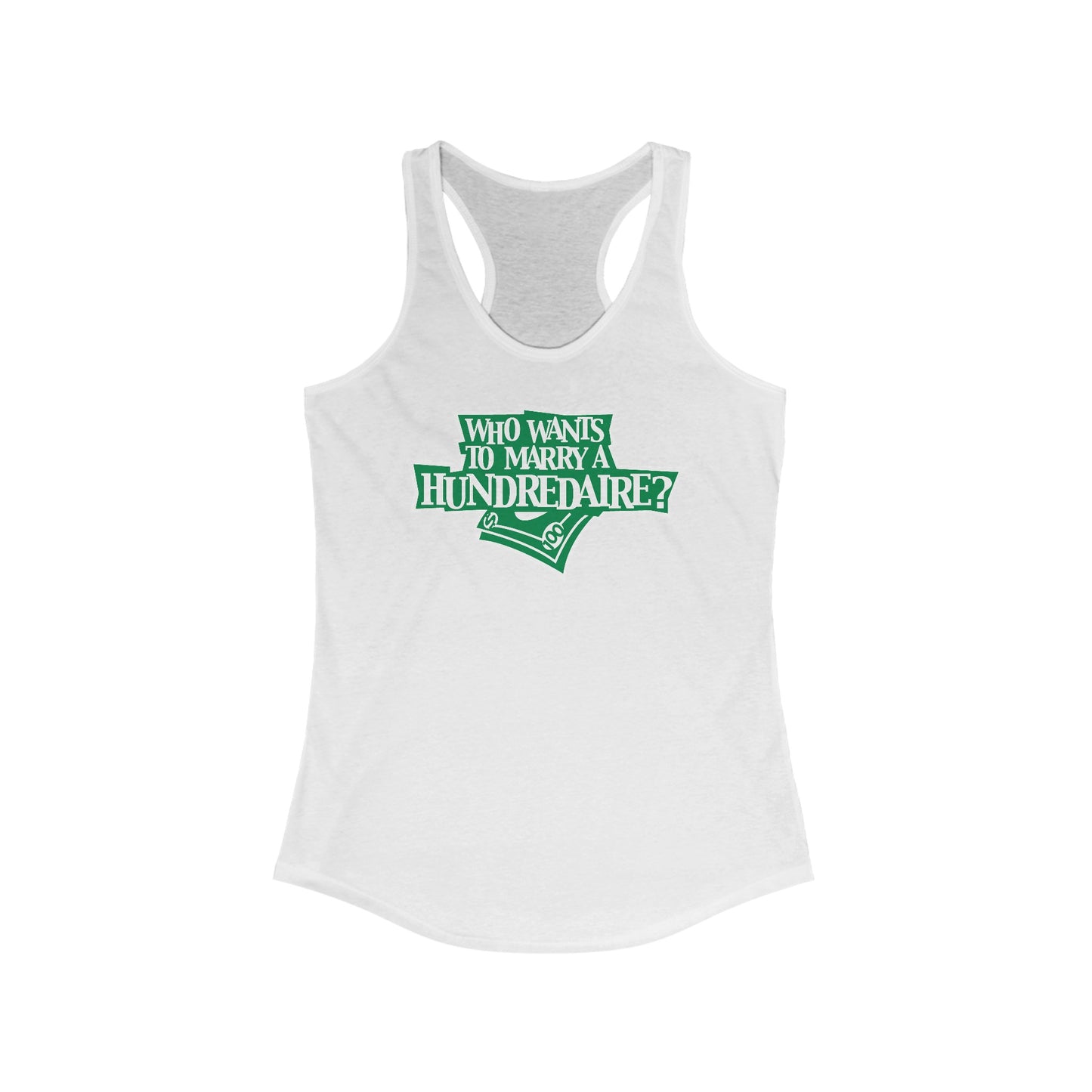 Who Wants To Marry A Hundredaire?  -  Women’s Racerback Tank