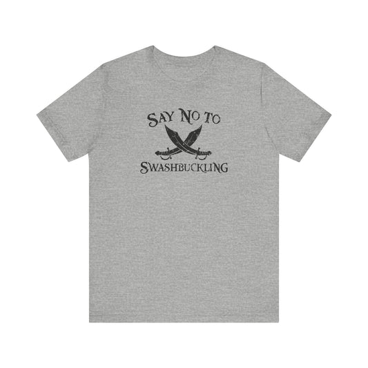 Say No To Swashbuckling - Men's T-Shirt