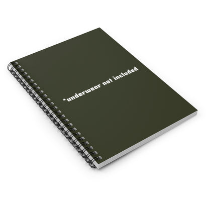 Underwear Not Included - Spiral Notebook