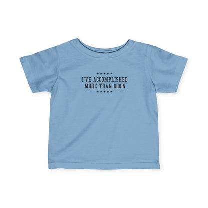 I've Accomplished More Than Biden - Baby T-Shirt