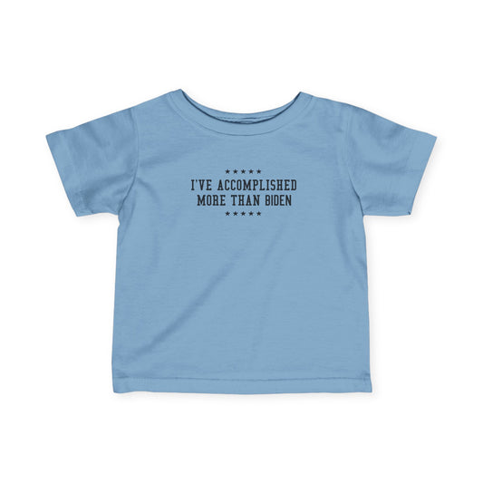 I've Accomplished More Than Biden - Baby T-Shirt