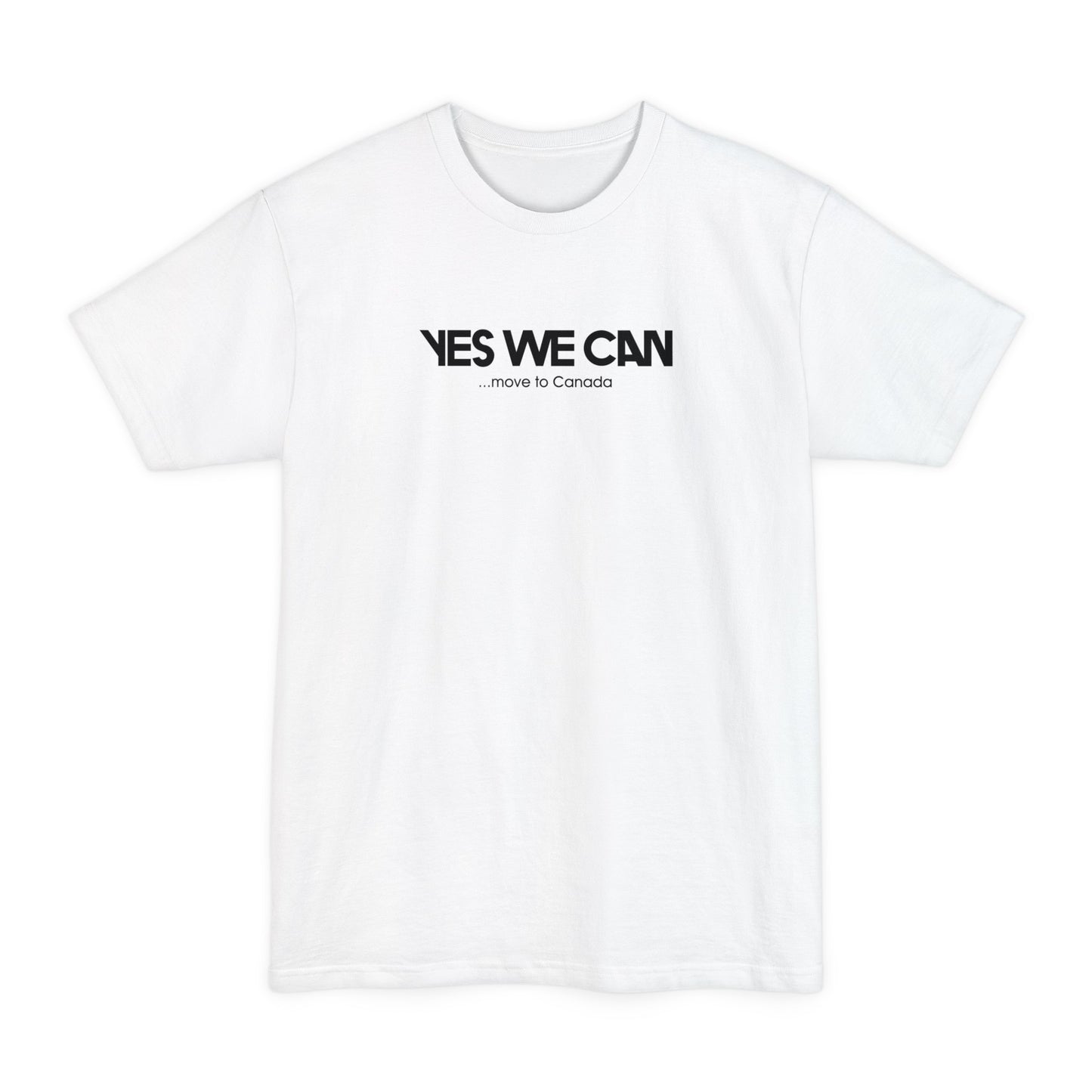 Yes We Can ...Move To Canada - Men's Tall T-Shirt