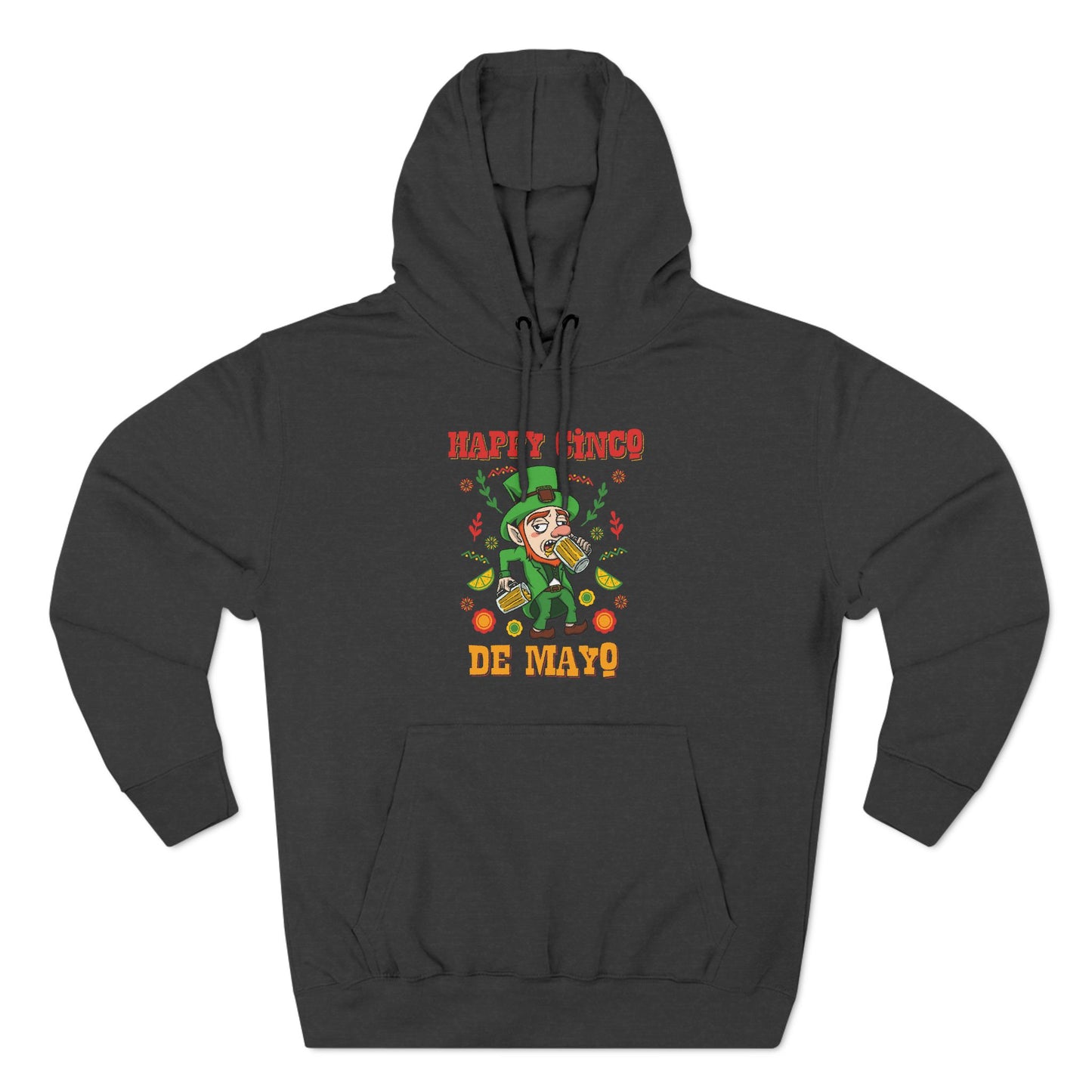 Happy Cinco De Mayo! (St. Patrick's Day) - Hoodie