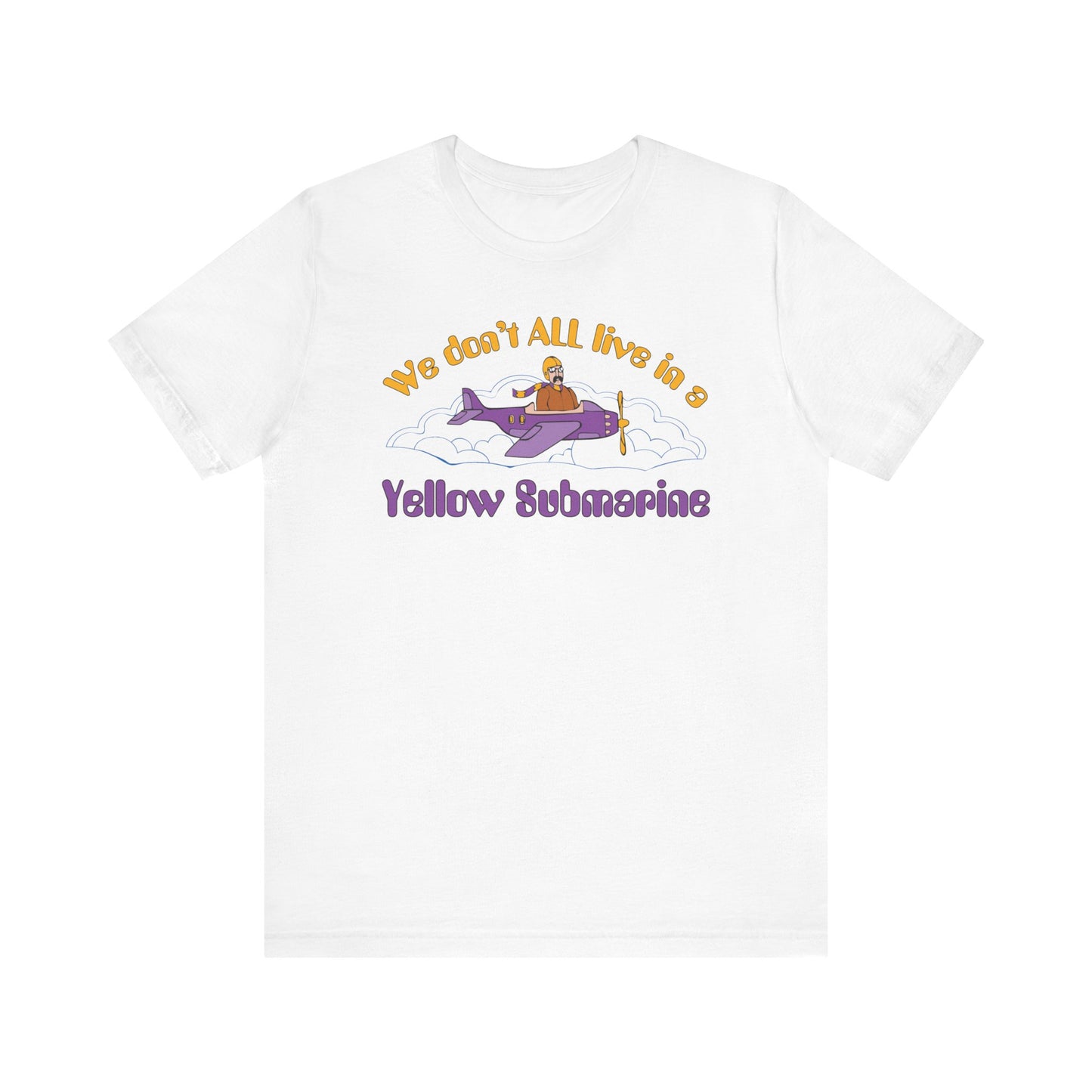 We Don't All Live In a Yellow Submarine - Men's T-Shirt