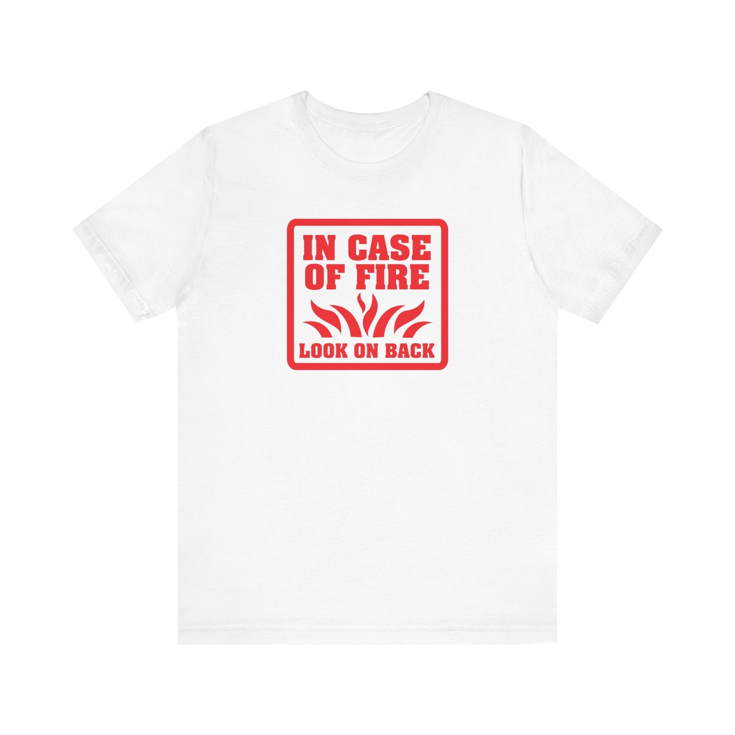 In Case Of Fire Look On Back - I Said In Case Of Fire Dumbass - Men's T-Shirt