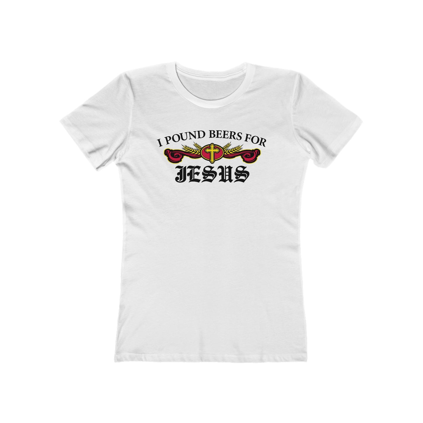 I Pound Beers For Jesus - Women’s T-Shirt