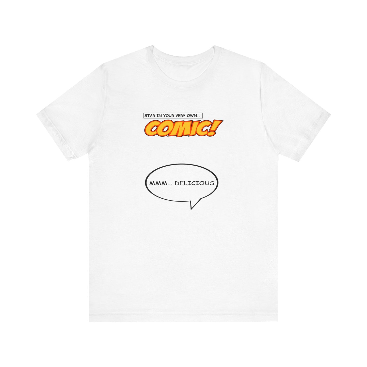 Star In Your Very Own Comic (Mmm... Delicious) - Men's T-Shirt