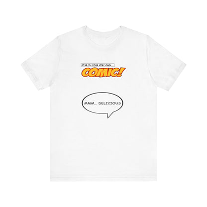 Star In Your Very Own Comic (Mmm... Delicious) - Men's T-Shirt