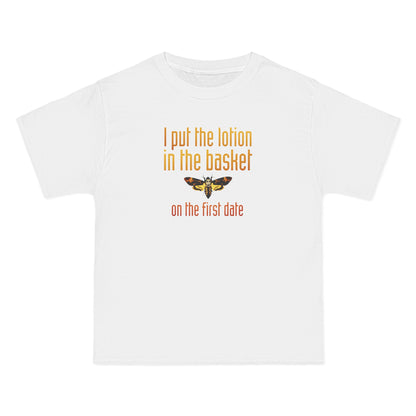 I Put The Lotion In The Basket On The First Date - Men's Heavyweight T-Shirt