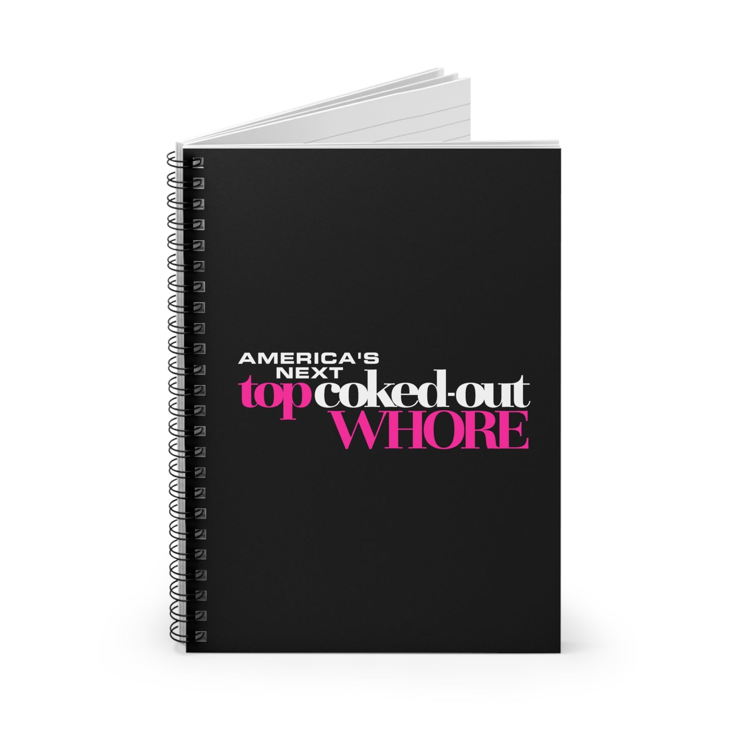 America's Next Top Coke Whore - Spiral Notebook