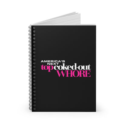 America's Next Top Coke Whore - Spiral Notebook