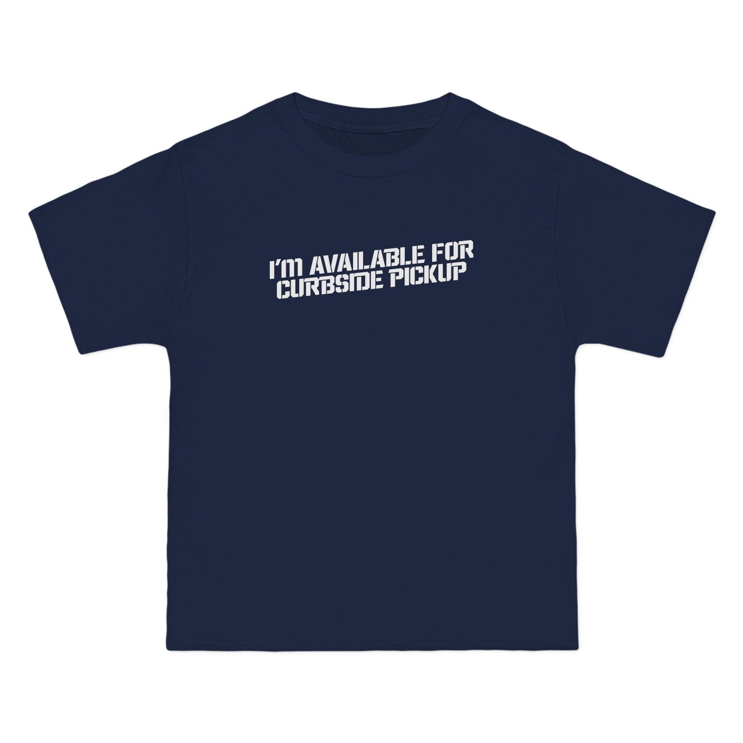 I'm Available For Curbside Pickup - Men's Heavyweight T-Shirt