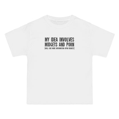 My Idea Involves Midgets And Porn (Will Give More Information Upon Request) - Men's Heavyweight T-Shirt