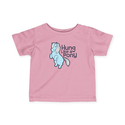 Hung Like A Pony - Baby T-Shirt