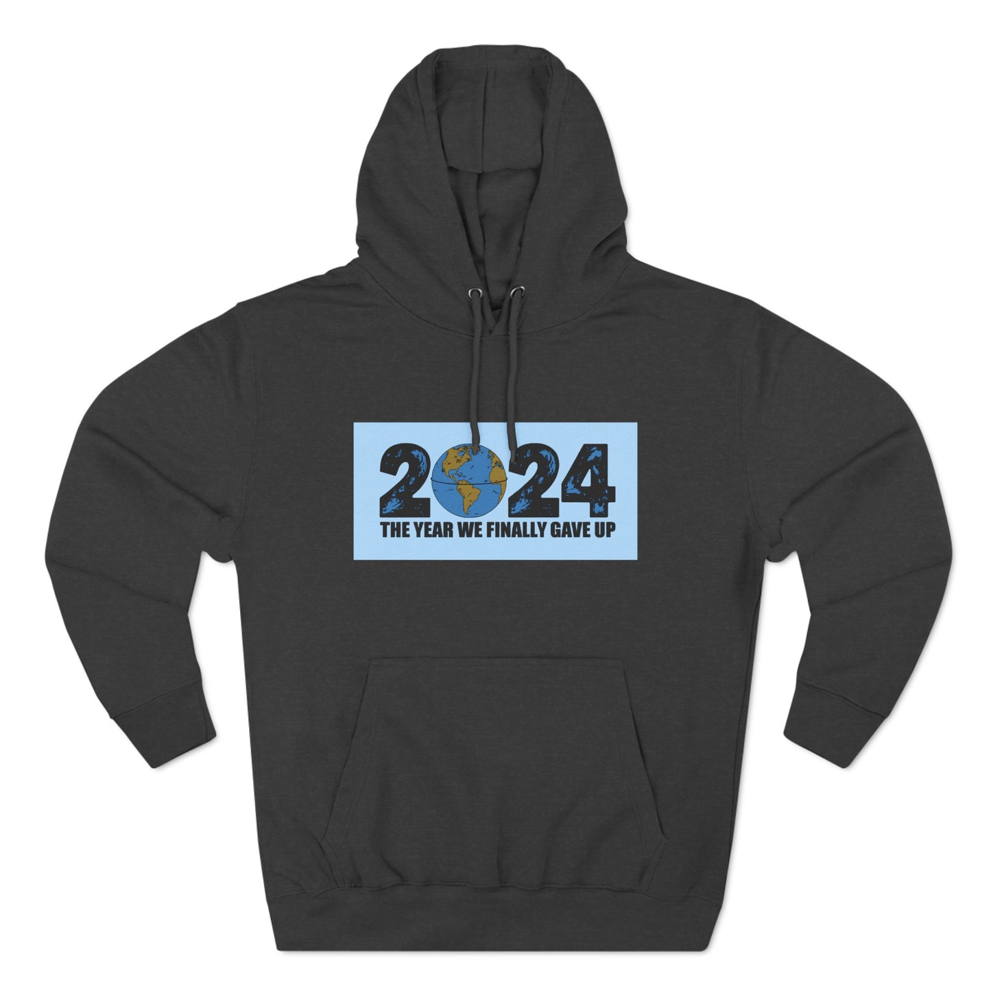 2024 - The Year We Finally Gave Up - Hoodie