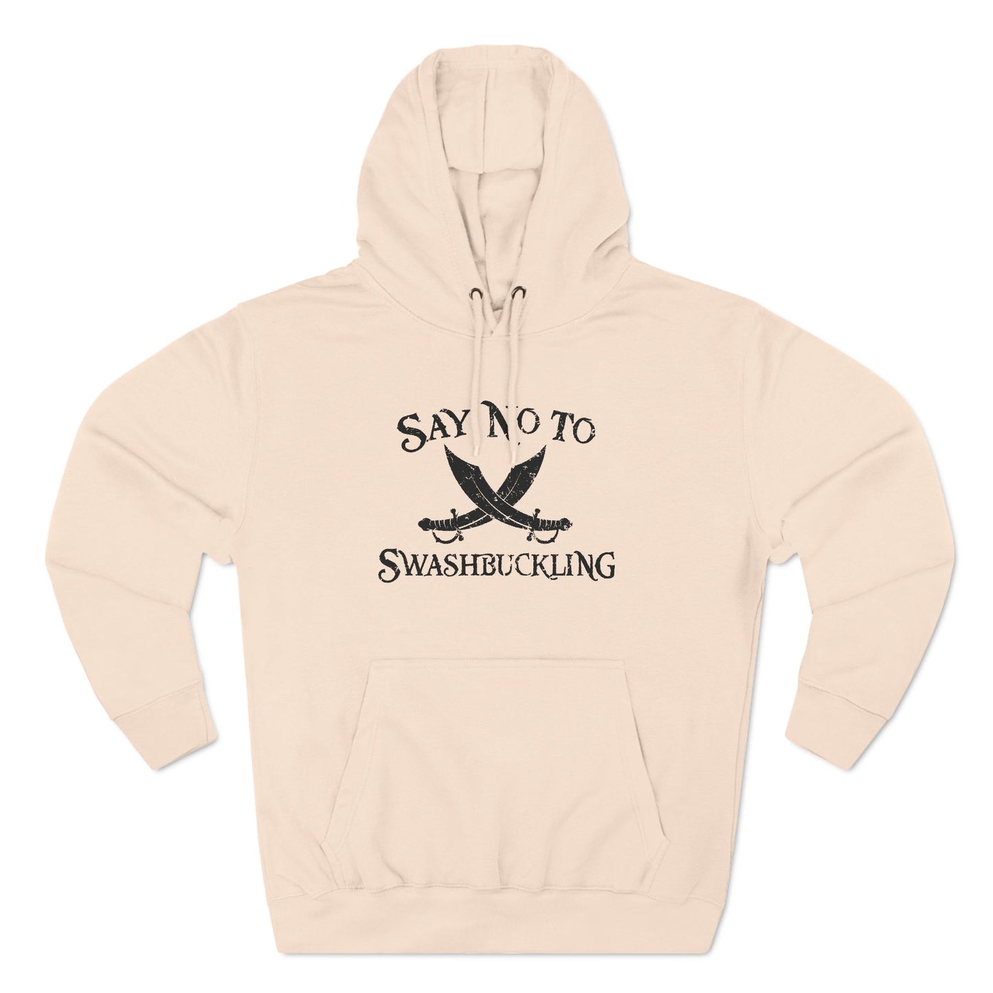 Say No To Swashbuckling - Hoodie