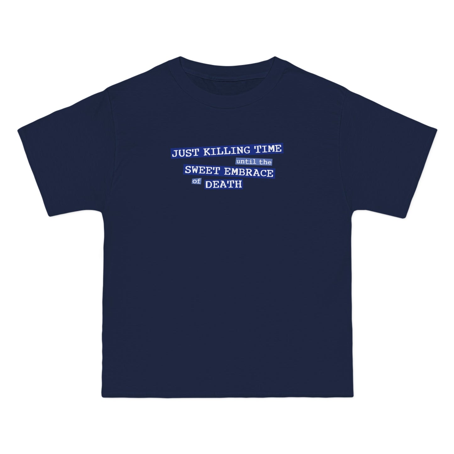 Just Killing Time Until The Sweet Embrace Of Death - Men's Heavyweight T-Shirt