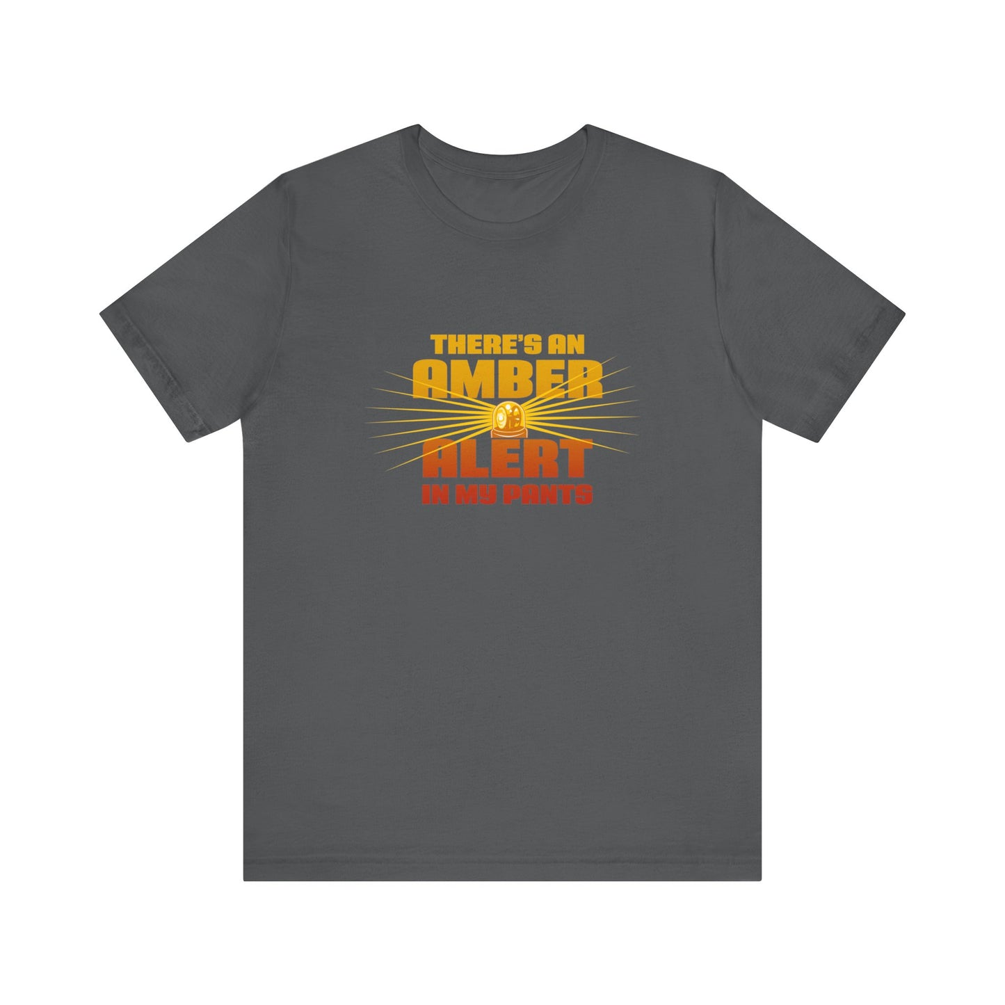 There's An Amber Alert In My Pants - Men's T-Shirt