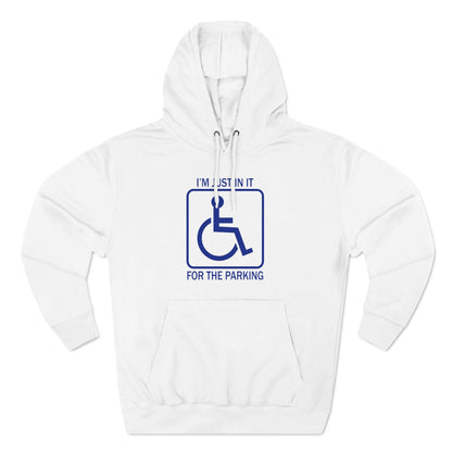 I'm Just In It For The Parking - Hoodie