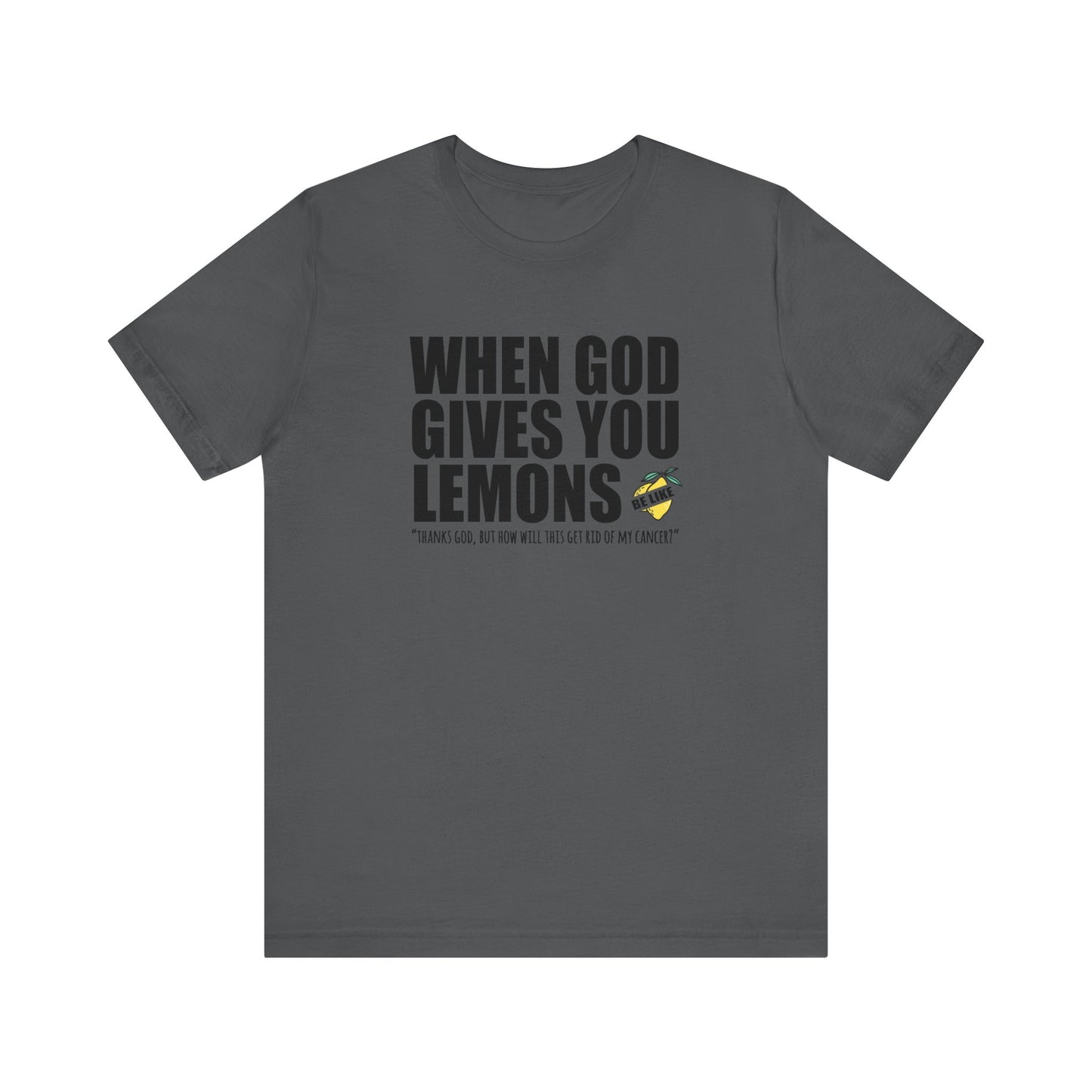 When God Gives You Lemons - Men's T-Shirt