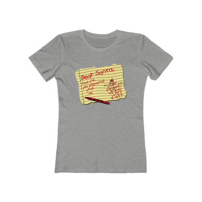 Dear Santa Fuck You You Judgmental Prick - Women’s T-Shirt