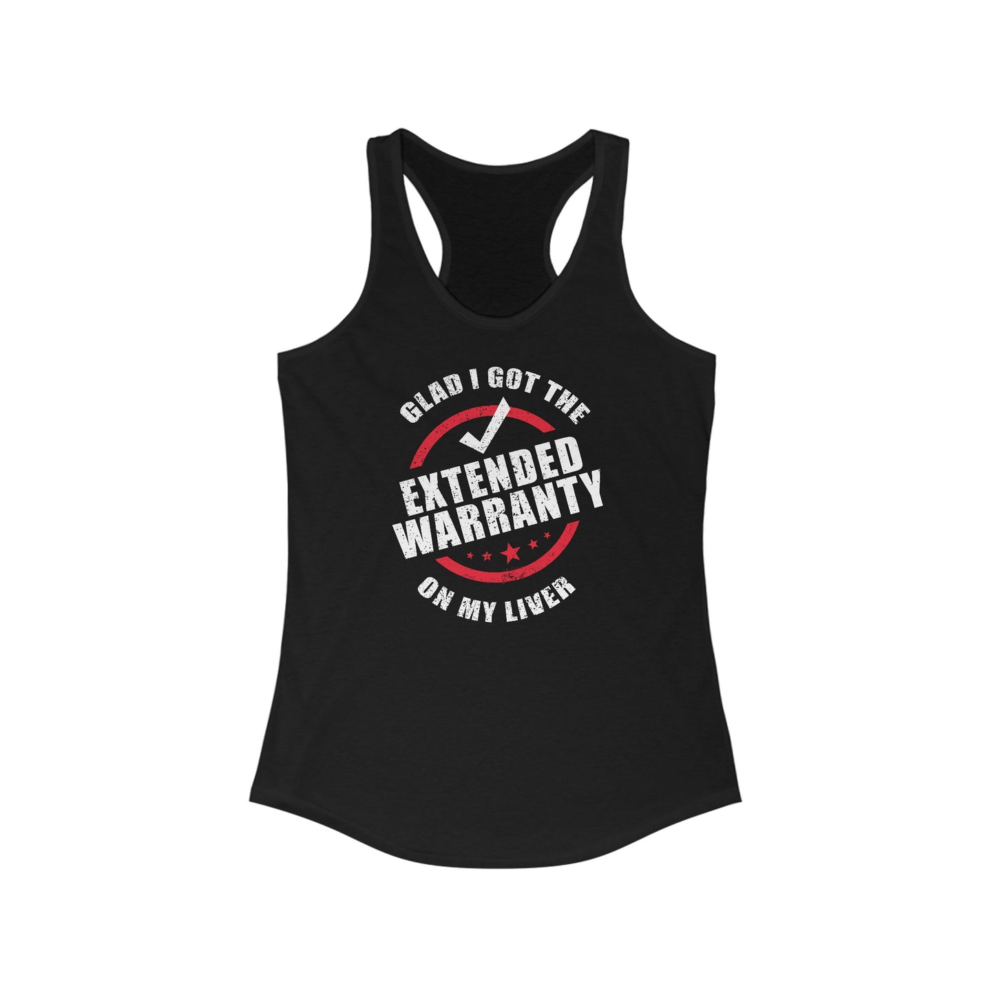 Glad I Got The Extended Warranty On My Liver - Women's Racerback Tank