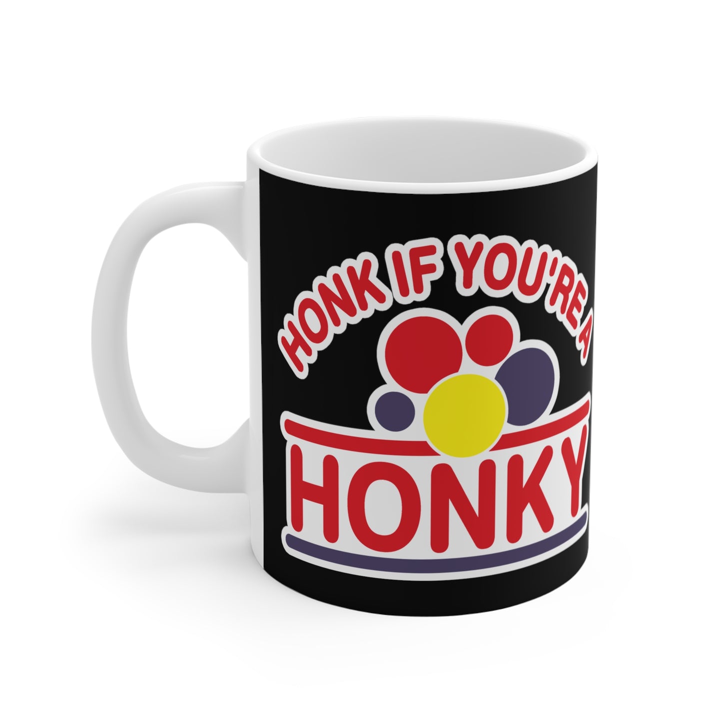 Honk If You're A Honky - Mug