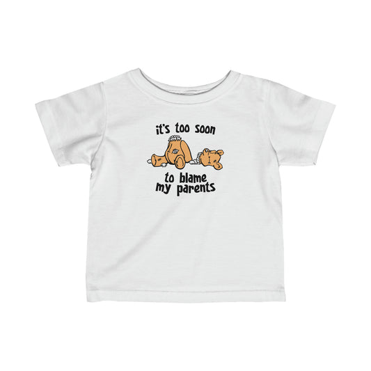 It's Too Soon To Blame My Parents - Baby T-Shirt