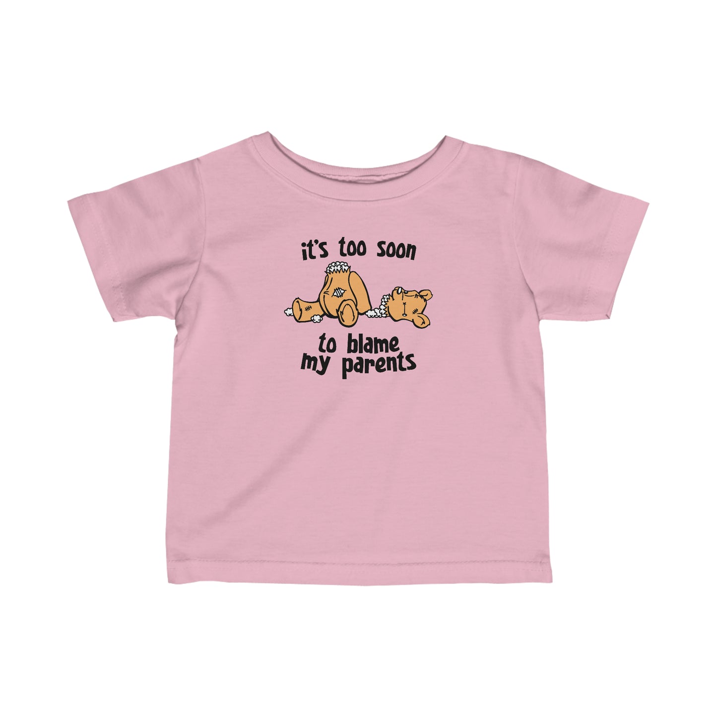 It's Too Soon To Blame My Parents - Baby T-Shirt