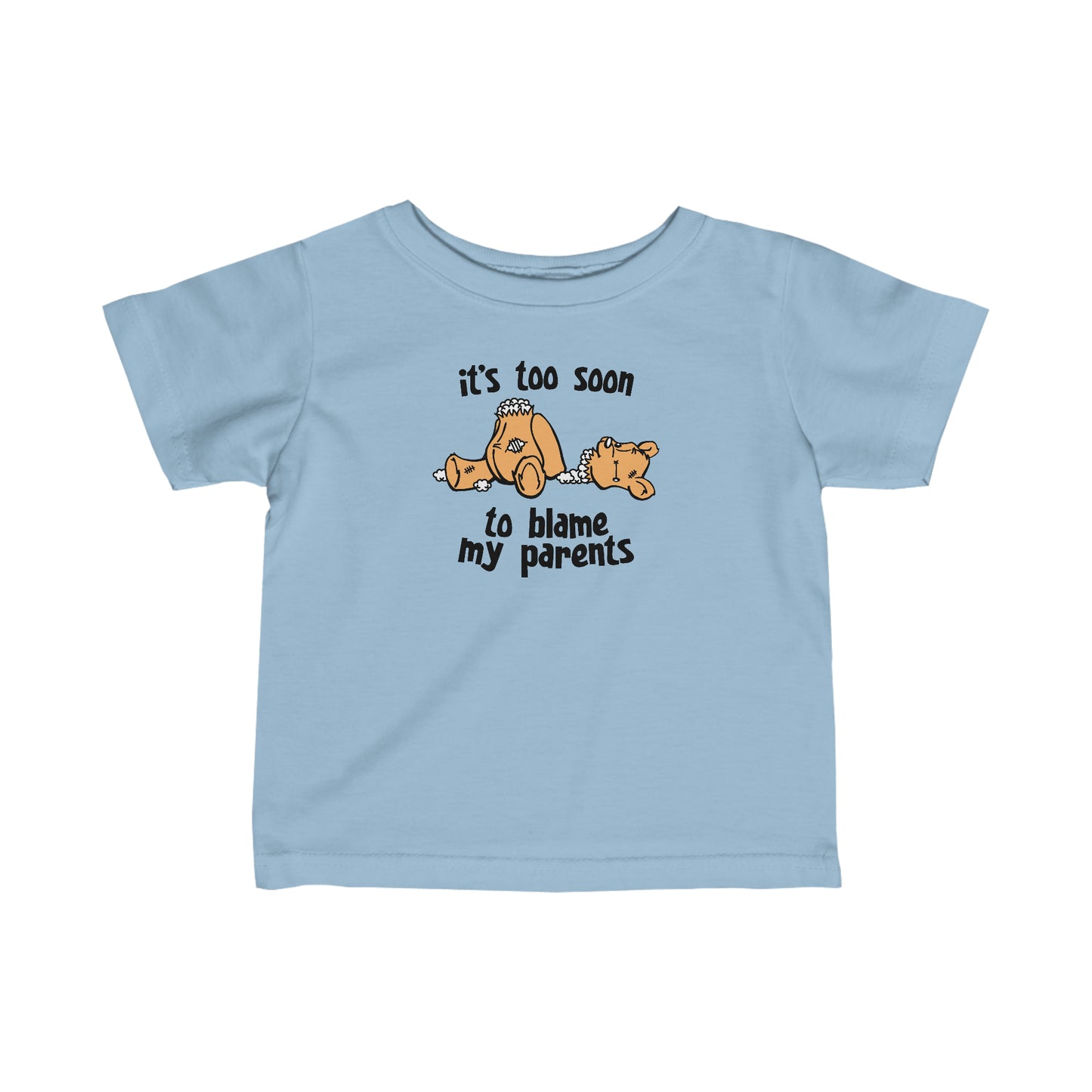 It's Too Soon To Blame My Parents - Baby T-Shirt