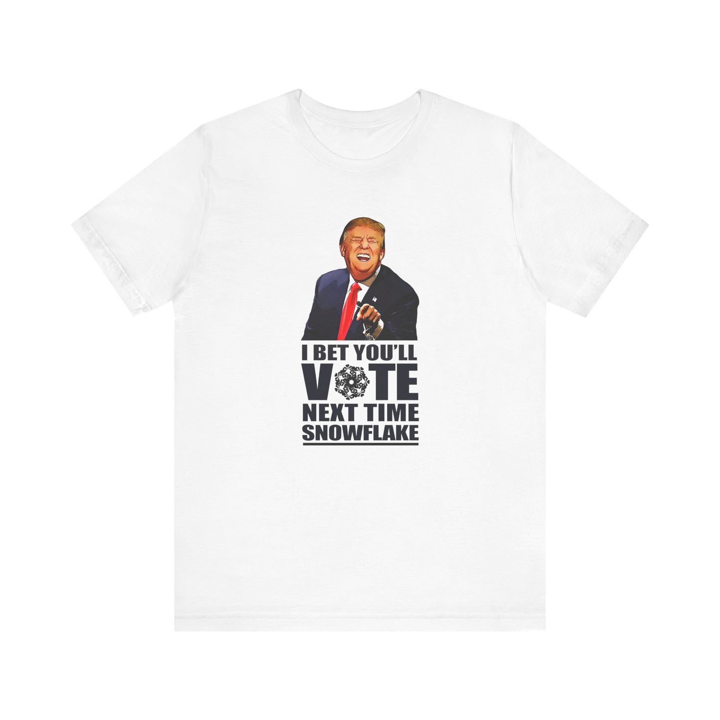 I Bet You'll Vote Next Time Snowflake (Donald Trump) - Men's T-Shirt