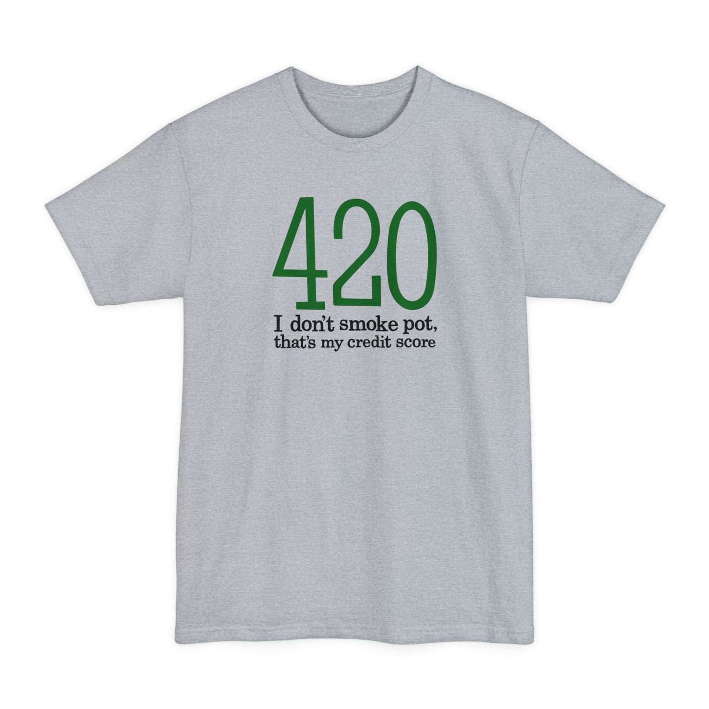 420 - I Don't Smoke Pot - Men's Tall T-Shirt