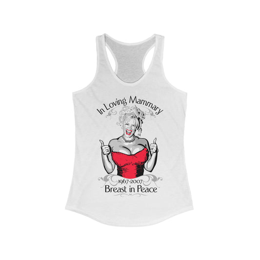 (Anna Nicole Mammarial T-Shirt) In Loving Mammary - Breast In Peace - Women’s Racerback Tank