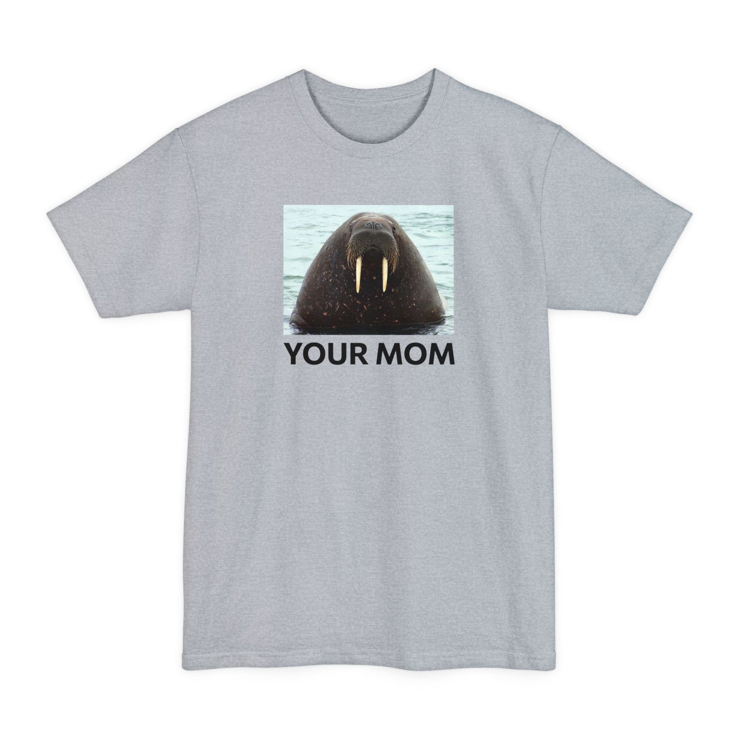 Your Mom - Men's Tall T-Shirt